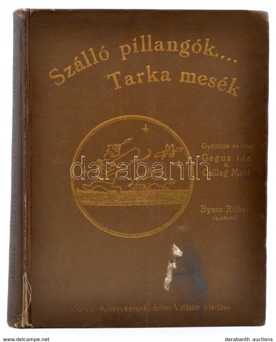 Gegus Ida-Csillag Máté: Szálló Pillangók... Tarka Mesék. Bp., Corvin Könyvkereskedelmi Vállalat. Kiadói Könyvkereskedelm - Non Classés