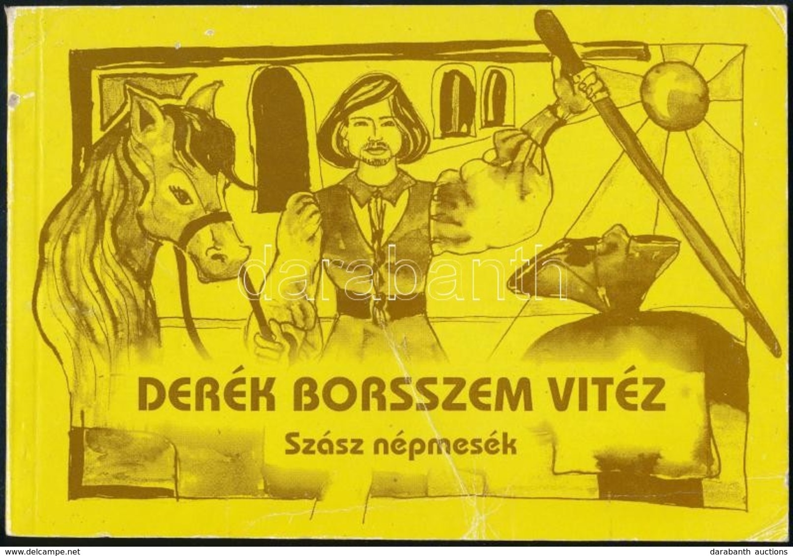 Derék Borsszem Vitéz. Szász Népmesék. Ford.: Zsidó Ferenc. Székelyudvarhely, 2002, Erdélyi Gondolat, 88+2 P. Kiadói Hará - Ohne Zuordnung