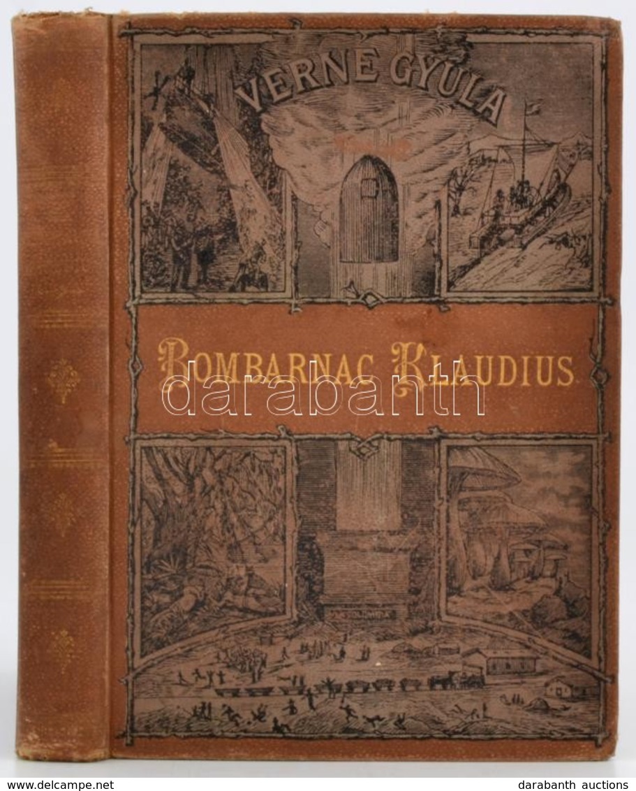 Verne Gyula: Bombarnac Klaudius. Ford.: Huszár Imre. Bp., 1894., Franklin. Egészoldalas Illusztrációkkal. Kiadói Aranyoz - Non Classés