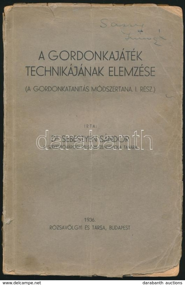 Dr. Sebestyén Sándor: A Gordonkajáték Technikájának Elemzése. (A Gordonkatanítás Módszertana I. Rész.) Bp.,1936, Rózsavö - Ohne Zuordnung