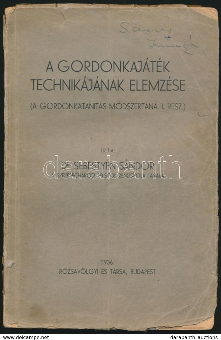 Dr. Sebestyén Sándor: A Gordonkajáték Technikájának Elemzése. (A Gordonkatanítás Módszertana I. Rész.) Bp.,1936, Rózsavö - Non Classés