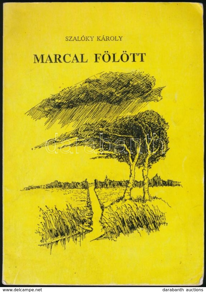 Szalóky Károly: Marcal Fölött. Veszprém, 1993, Eötvös Károly Megyei Könyvtár. Kiadói Papírkötésben, Szerző által Dedikál - Ohne Zuordnung