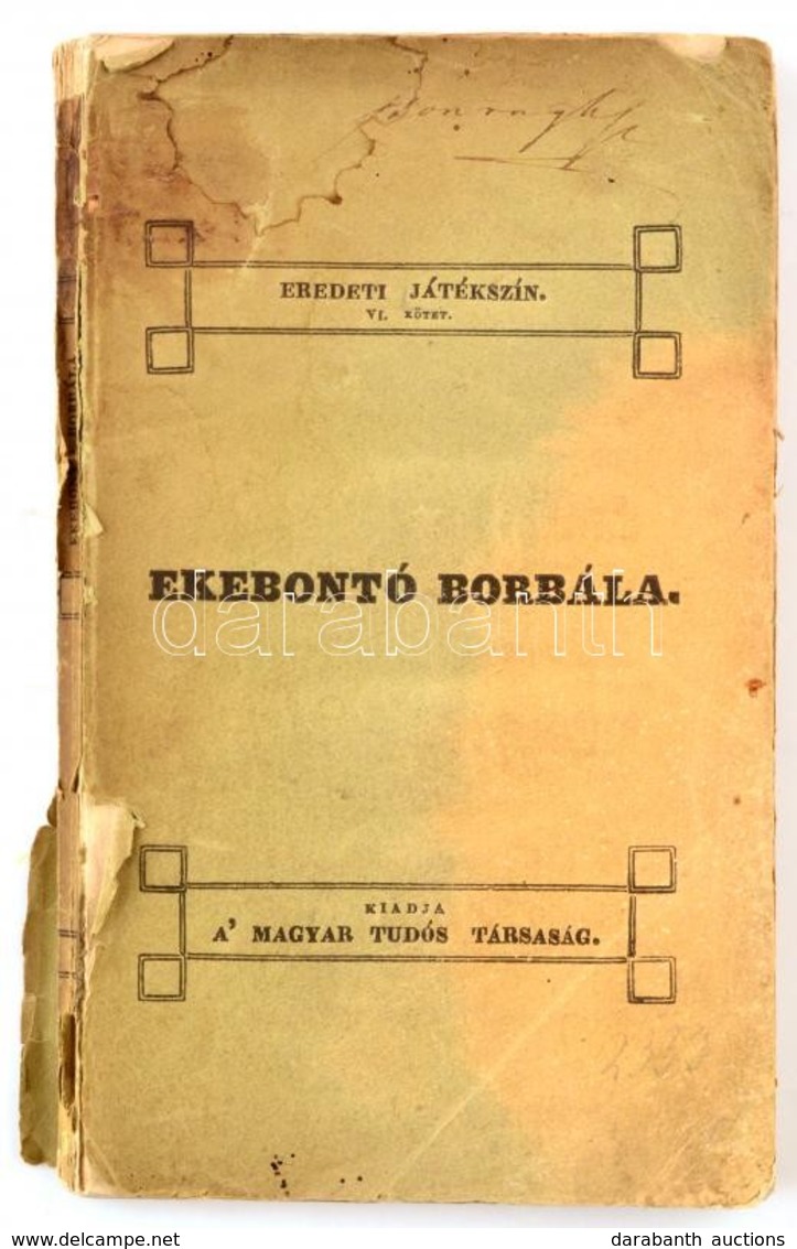 Eredeti Játékszín. VI. Köt.: Ekebontó Borbála. Buda, 1837, 'Magyar Kir. Egyetem' Betűivel, 129+1 P. Kiadói Papírkötés, A - Ohne Zuordnung