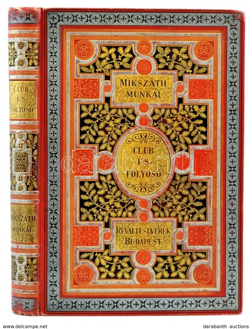 Mikszáth Kálmán: Club és Folyosó. Budapest, 1904, Révai Testvérek Irodalmi Intézet Rt. Kiadói Aranyozott, Festett, Illus - Ohne Zuordnung