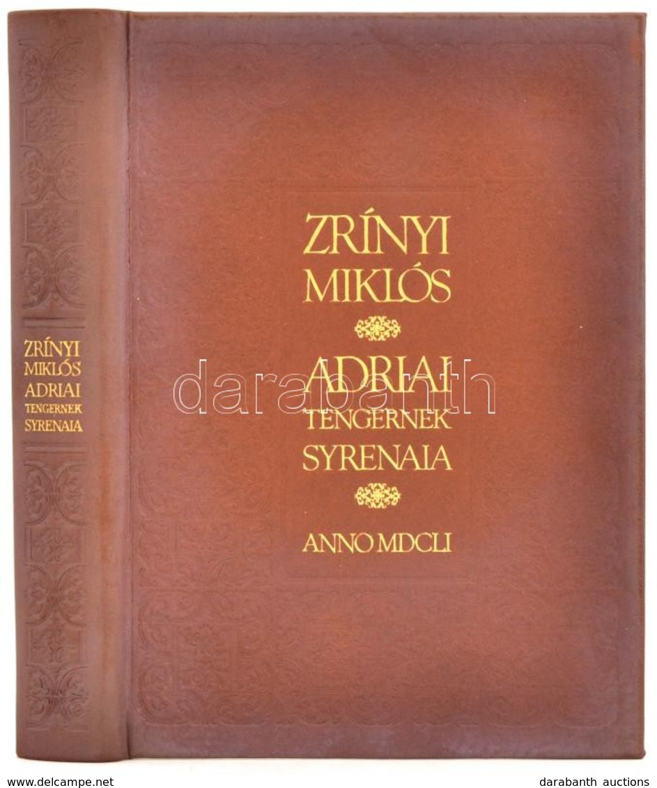 Zrínyi Miklós: Adriai Tengernek Syrenaia. Hasonmás Kiadás. Bp. 1980, Akadémiai Kiadó-Magyar Helikon. Kovács Sándor Iván  - Ohne Zuordnung