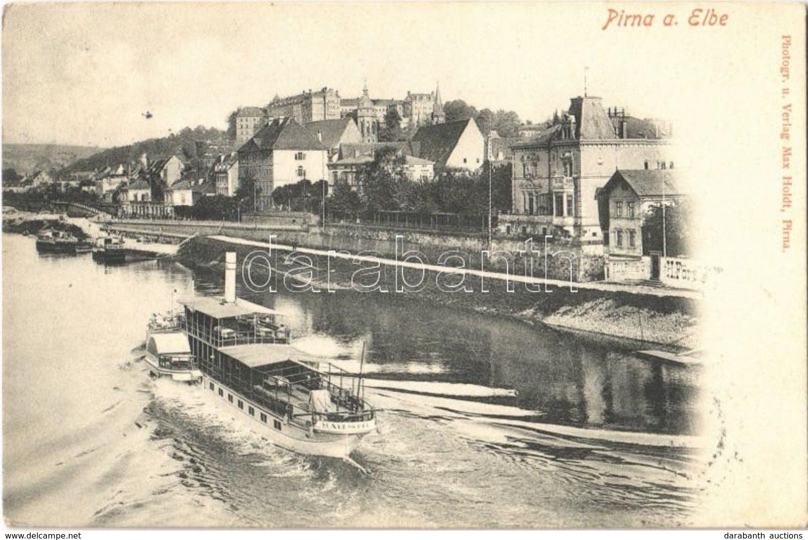 T2 1901 Pirna An Der Elbe, General View, Castle, Steamship. Photogr. U. Verlag Max Holdt + 'DRESDEN - TETSCHEN BAHNPOST  - Sin Clasificación