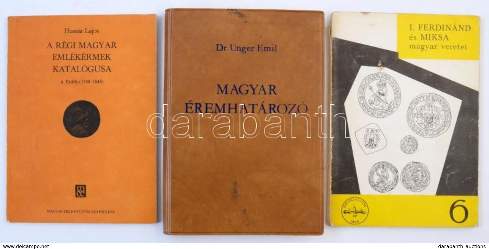 Zaláni Béla: A Habsburgok Magyar Veretei I. - I. Ferdinánd és Miksa Magyar Veretei. Budapest, MÉE, 1972. + Dr. Unger Emi - Ohne Zuordnung