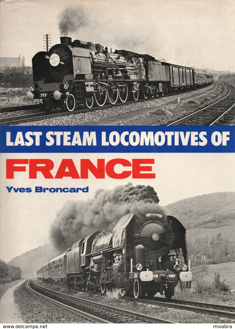 LAST STEAM LOCOMOTIVES OF FRANCE - YVES BRONCARD - (EISENBAHNEN CHEMIN DE FER VAPEUR) - Verkehr