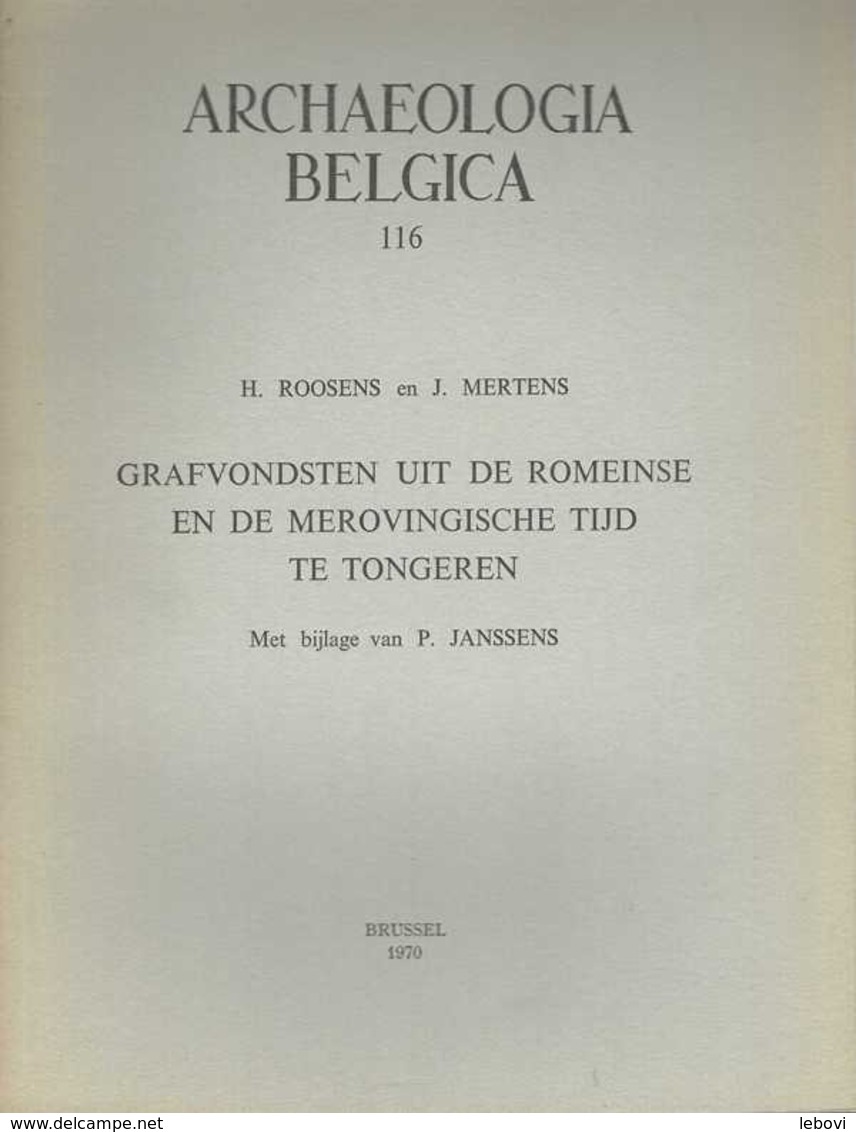 « Grafvonsten Uit De Romeinse En De Merovingische Tijd Te TONGEREN” ROOSENS, H. & MERTENS, J. In ---> - Arqueología