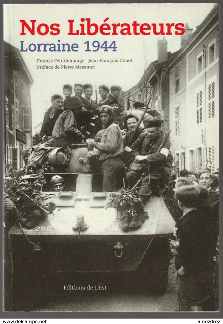 Nos Libérateurs Lorraine 1944 Petitdemange Genet Editions De L'Est - French