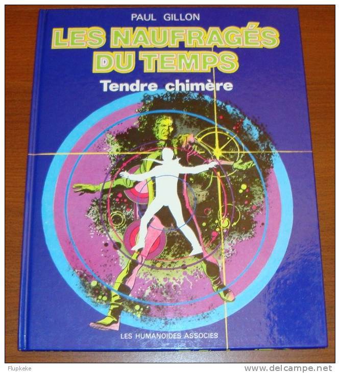 Les Naufragés Du Temps 5 Tendre Chimère Paul Gillon Les Humanoïdes Associés Édition 1977 - Andere & Zonder Classificatie