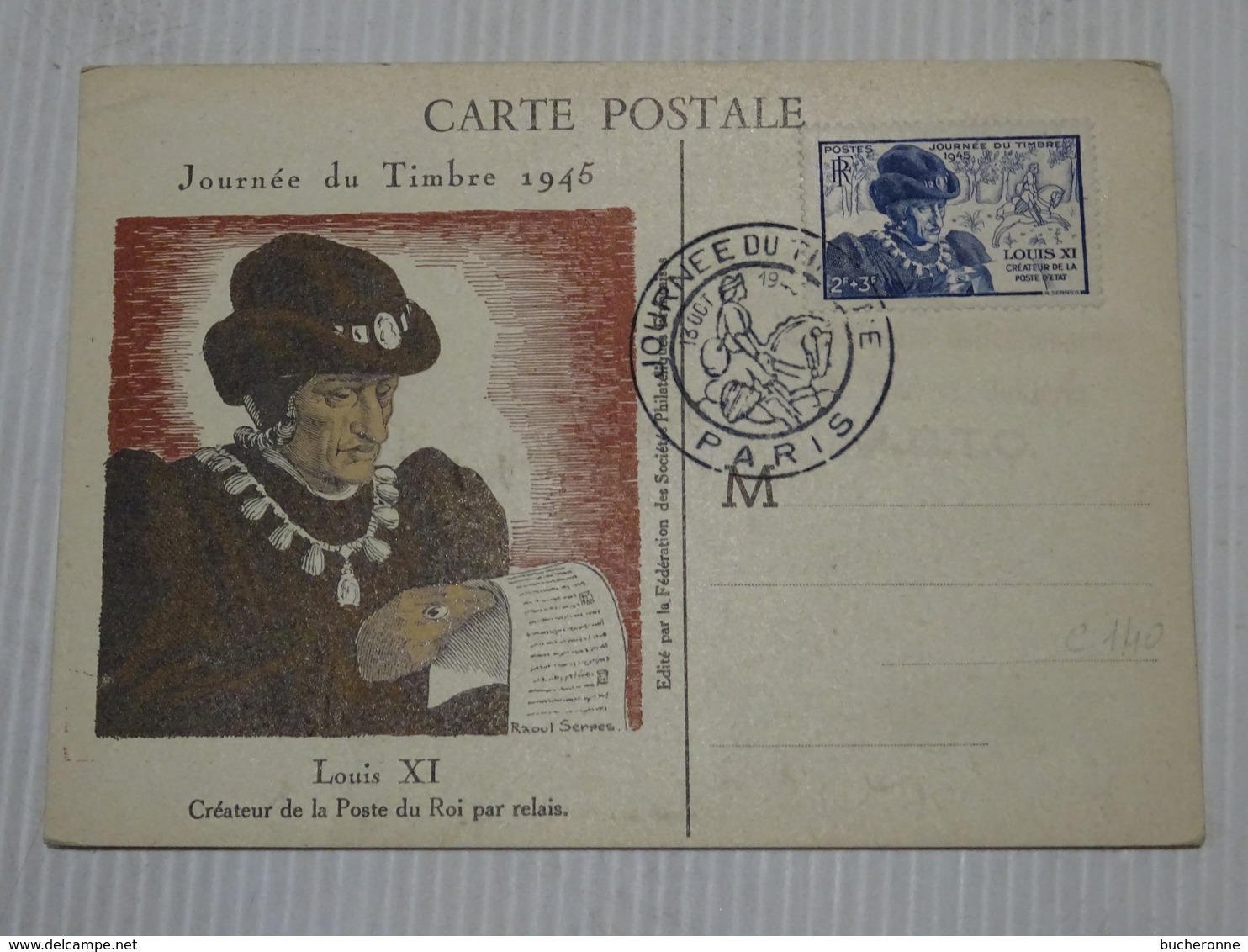 CPA LOUIS XI CRÉATEUR DE LA POSTE DU ROI PAR RELAIS JOURNEE DU TIMBRE 13 OCTOBRE 1945 PARIS TBE Abîmée H. G. - 1921-1960: Periodo Moderno