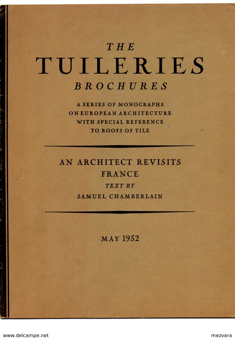 The Tuileries Brochures 1932, Mai, N°5. An Architect Revisits France. Auteurs / Authors: Samuel Chamberlain & FR Yerbury - Architettura/ Design