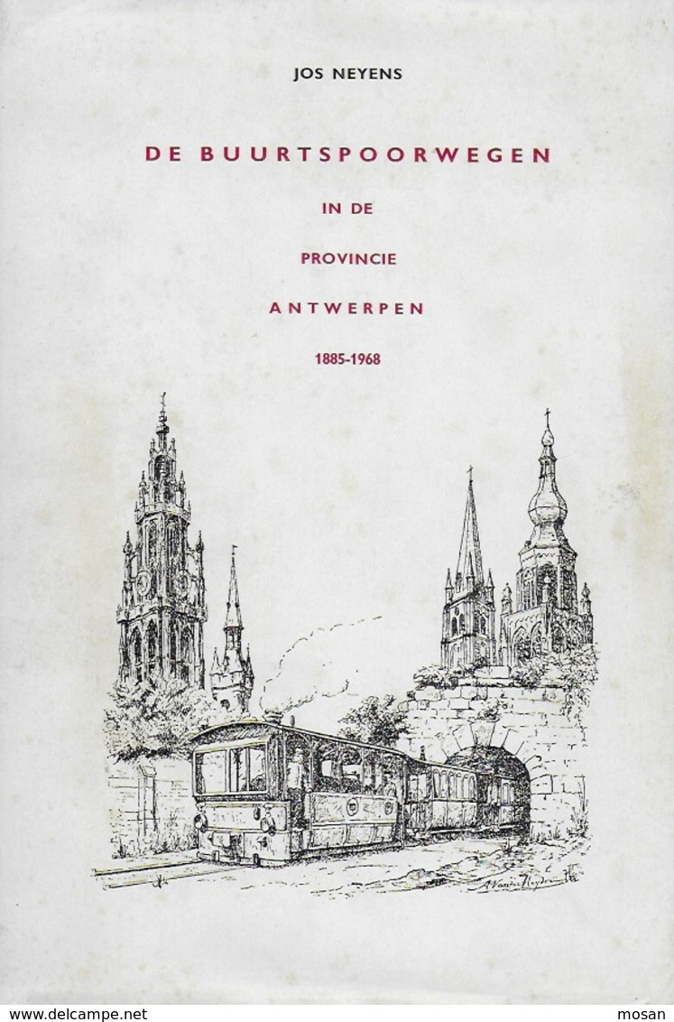 De Buurtspoorwegen In De Provincie Antwerpen 1885-1968. Anvers. Transports. Tram. Vicinaux Et Tramways - Autres & Non Classés