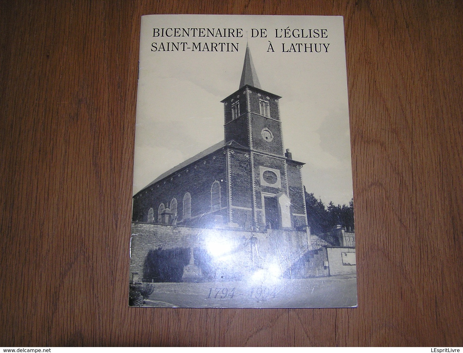 BICENTENAIRE DE L'EGLISE SAINT MARTIN à LATHUY 1794 1994 Régionalisme Brabant Wallon Procession Cortège Chapelle Curé - België