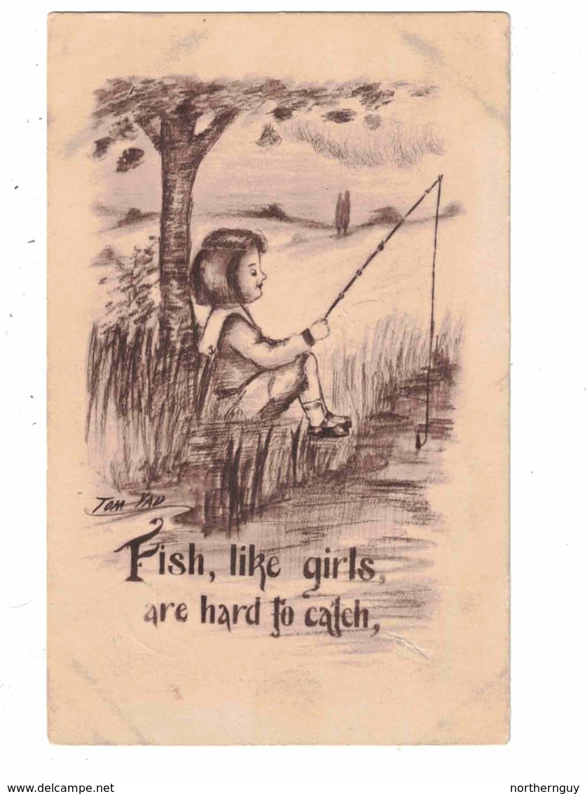 "Fish, Like Girls, Are Hard To Catch", Girl Fishing, Signed Artist "Tom Yad" England, Pre-1920 Postcard Sent From Canada - Paterson