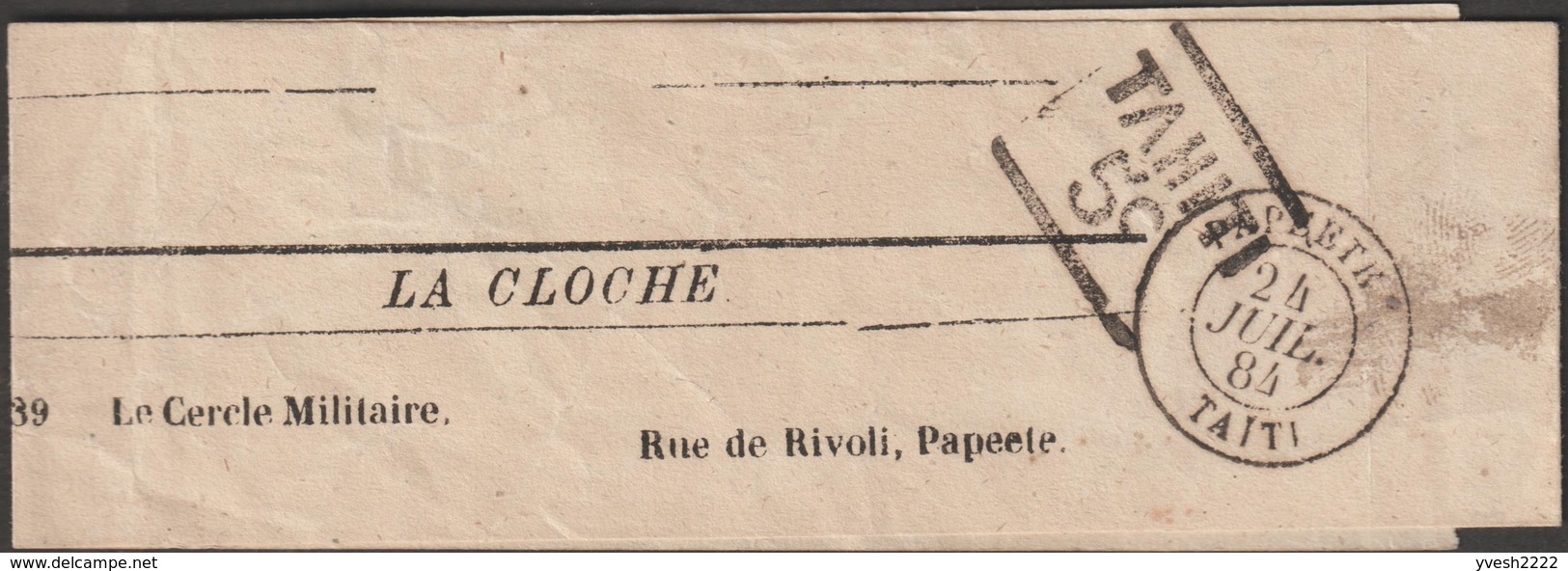 Tahiti 1884, Bande-journal à 5 C, Par Manque De Timbres Disponibles. La Cloche, Cercle Militaire, Rue De Rivoli, Papeete - Cartas & Documentos