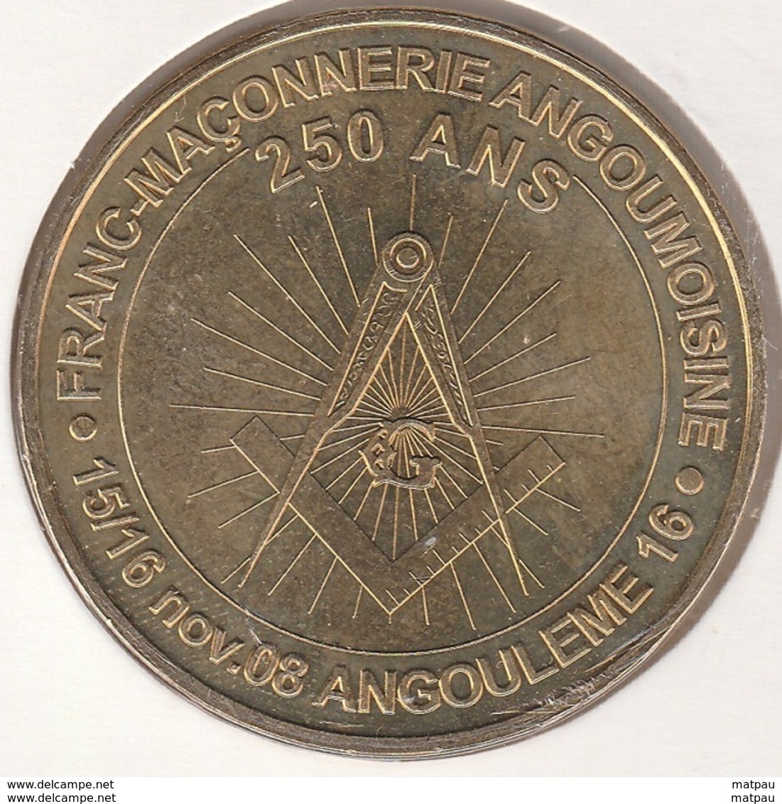 MONNAIE DE PARIS 16 ANGOULÊME  250 Ans De Franc-Maçonnerie Angoumoisine - 2008 - 2008