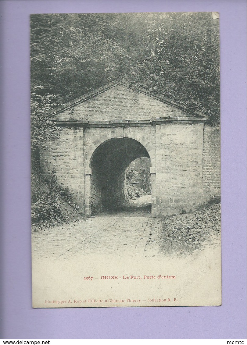 CPA   -  Guise - Le Fort , Porte D'Entrée - Guise