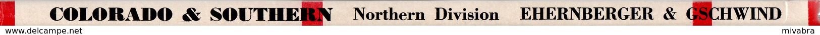COLORADO & SOUTHERN NORTHERN DIVISION - J. L. EHERNBERGER & G. GSCHWIND - (LOCOMOTIVES EISENBAHNEN CHEMIN DE FER VAPEUR) - Transportes