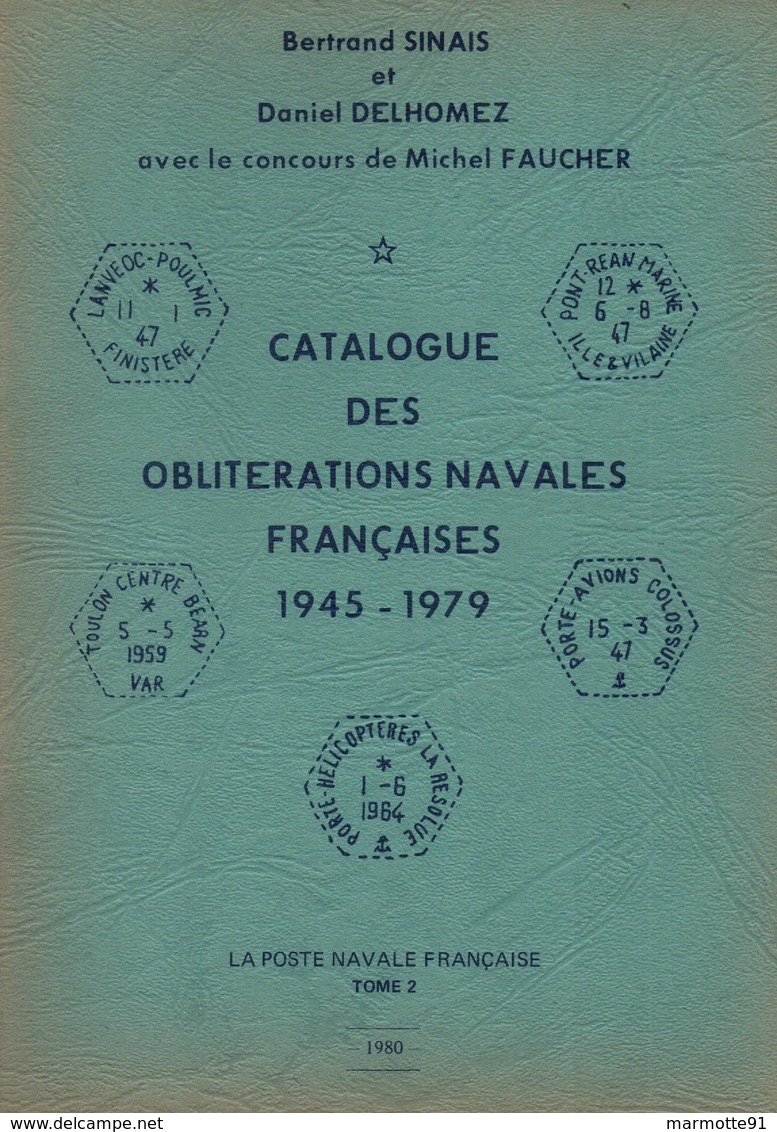 CATALOGUE OBLITERATIONS NAVALES MARINE FRANCAISE  1945 1979 TOME II - Seepost & Postgeschichte