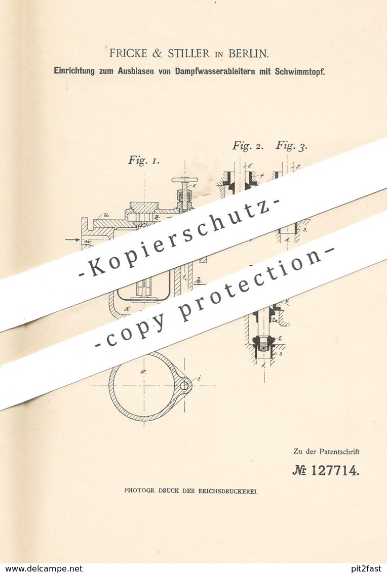 Original Patent - Fricke & Stiller , Berlin , 1901 , Ausblasen Der Dampfwasserableiter Mit Schwimmtopf | Ventil !! - Historische Dokumente