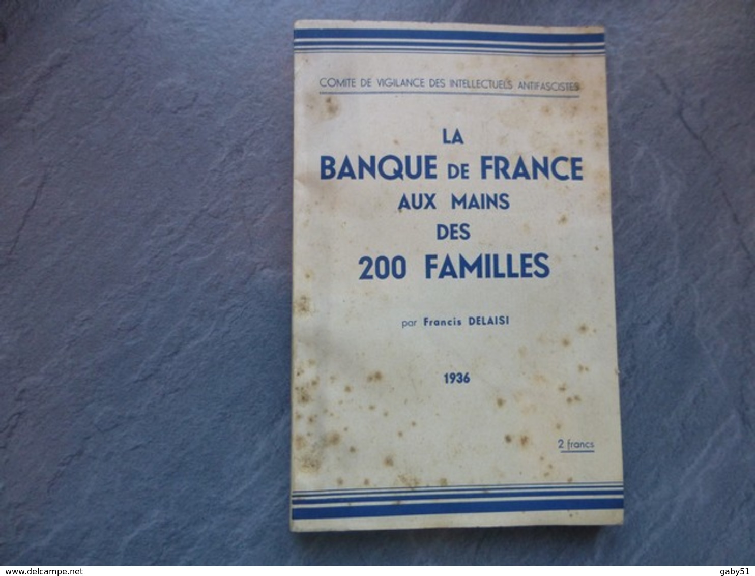La Banque De France Aux Mains Des 200 Familles, Comité Antifasciste, 1936, F. Delaisi ; L04 - 1901-1940