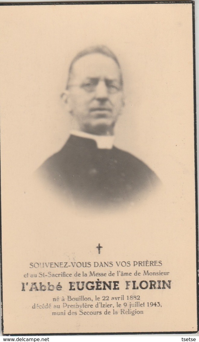 Souvenir Mortuaire : L'Abbé Eugène Florin , Né à Bouillon En 1882 Et Décédé à Izier En 1943 - Décès