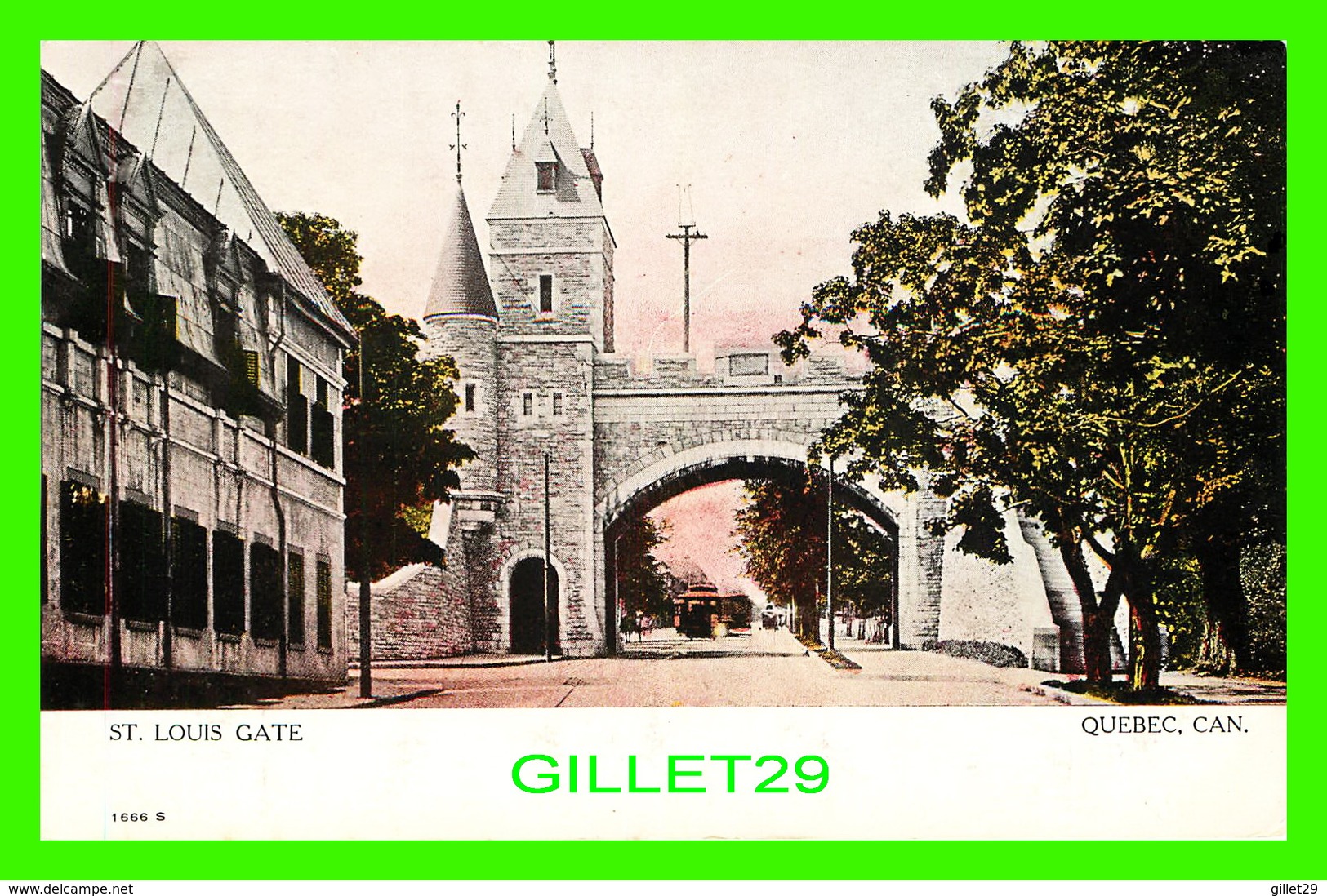 QUÉBEC - LA PORTE ST LOUIS - ST LOUIS GATE - ANIMATED WITH TRAMWAYS - CANADIAN SOUVENIR POST CARD - WARWICK BRO'S - - Québec – Les Portes