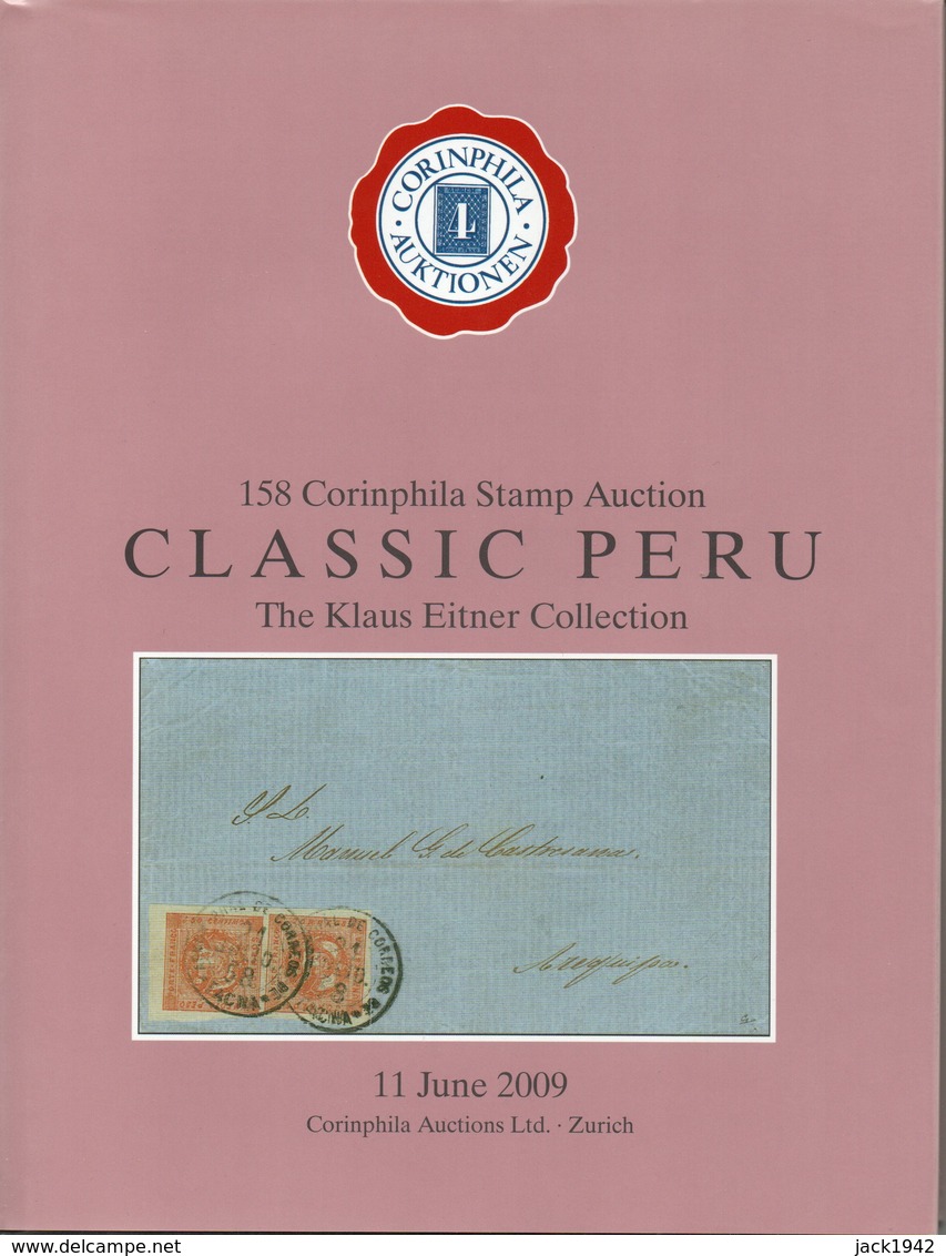 Classic Peru, The Klaus Eitner Collection - Corinphila 2009 - Catalogues De Maisons De Vente