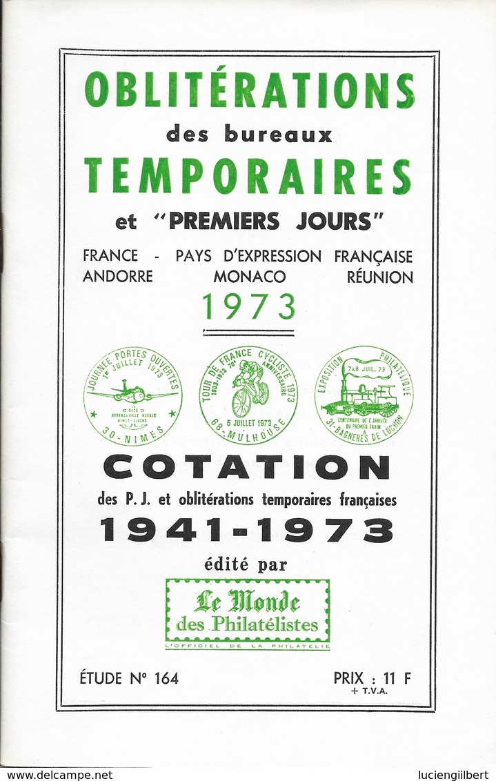 OBLITERATIONS TEMPORAIRES ET 1er JOUR -  LLE MONDE  -  FANCE PAYS COMMUNAUTE FRANCAISE MONACO ANDORRE REUNION  - 1973 - France