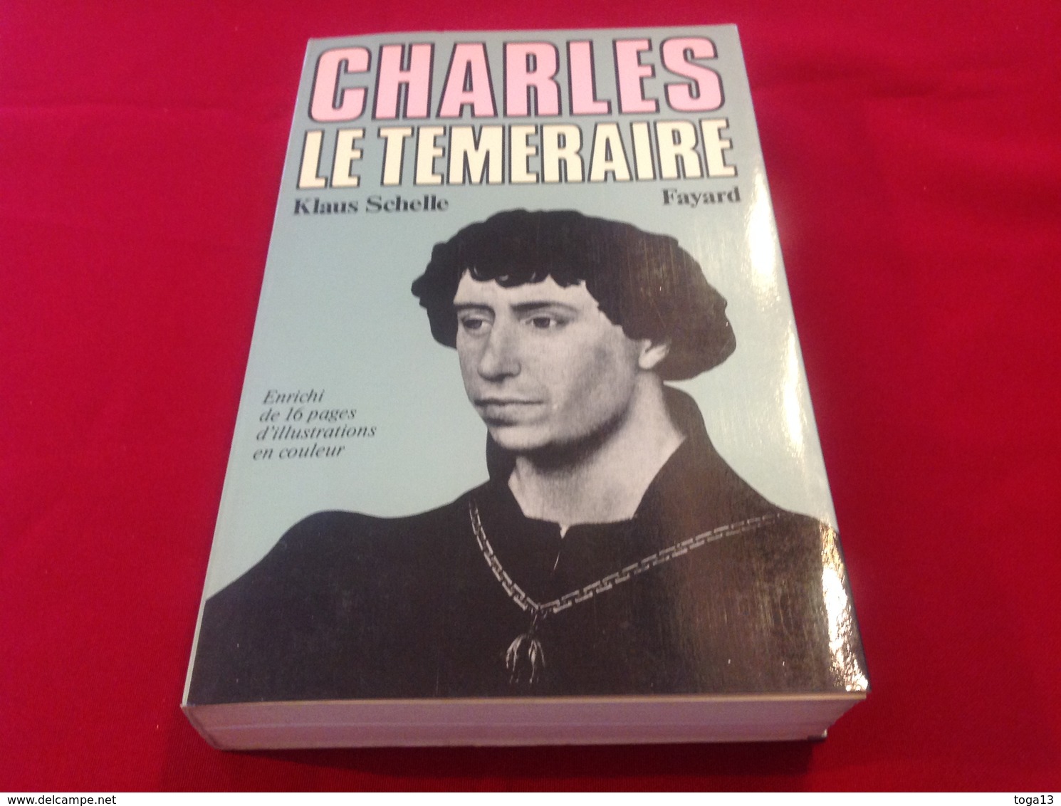 1979, CHARLES LE TÉMÉRAIRE PAR KLAUS SCHELLE, ÉDITIONS FAYARD - Historia