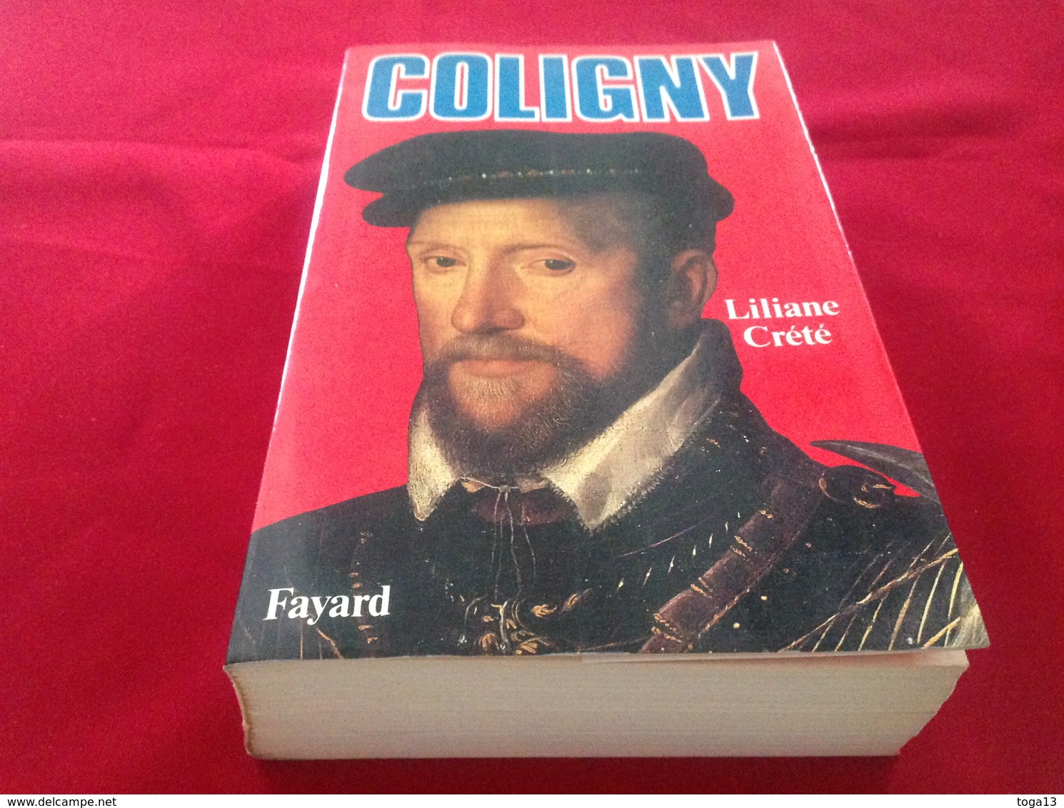 1985, COLIGNY PAR LILIANE CRÉTÉ, ÉDITIONS FAYARD - Histoire