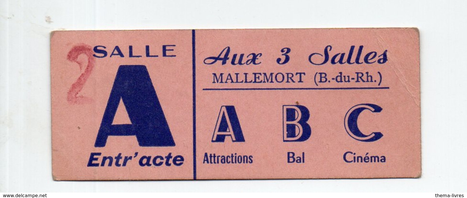 Mallemort (13 Bouches Du Rhône) Ticket D'entrée  AUX TROIS SALLES  (PPP21453) - Tickets D'entrée