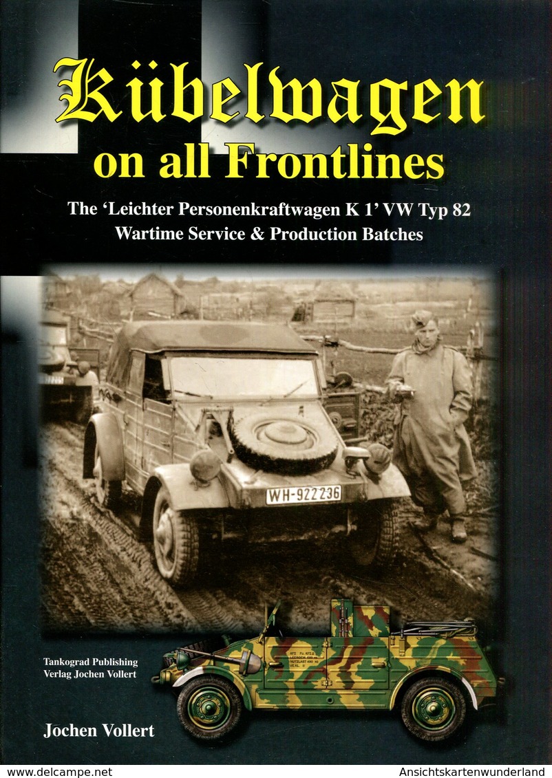 Kübelwagen On All Frontlines - The 'Leichter Personenkraftwagen K1' VW Typ 82 - Wartime Service & Production Batches - Englisch