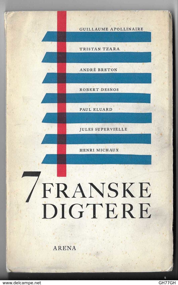 7 Franske Digtere -ARENA 1962 -danmark (apollinaire-tzara-breton-desnos-eluard-supervielle-michaux) -DANMARK - Scandinavische Talen