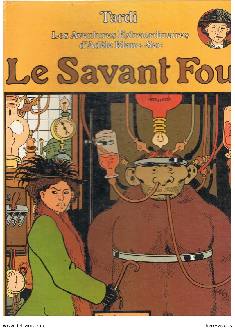 Les Aventures Extraordinaires D'Adèle Blanc-Sec Le Savant Fou Par Tardi De 1977 De Chez Casterman - Adèle Blanc-Sec