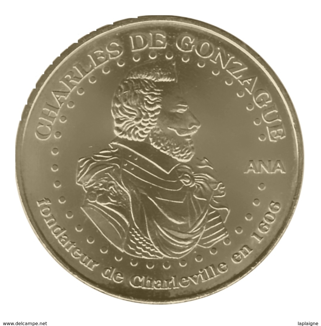 Monnaie De Paris , 2010 , Sedan , Charles De Gonzague , Fondateur De Charleville En 1606 - Autres & Non Classés