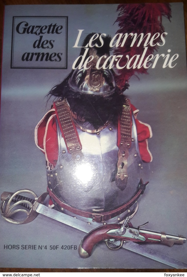 LES ARMES DE CAVALERIE - HS N° - GAZETTE DES ARMES - Armes Blanches