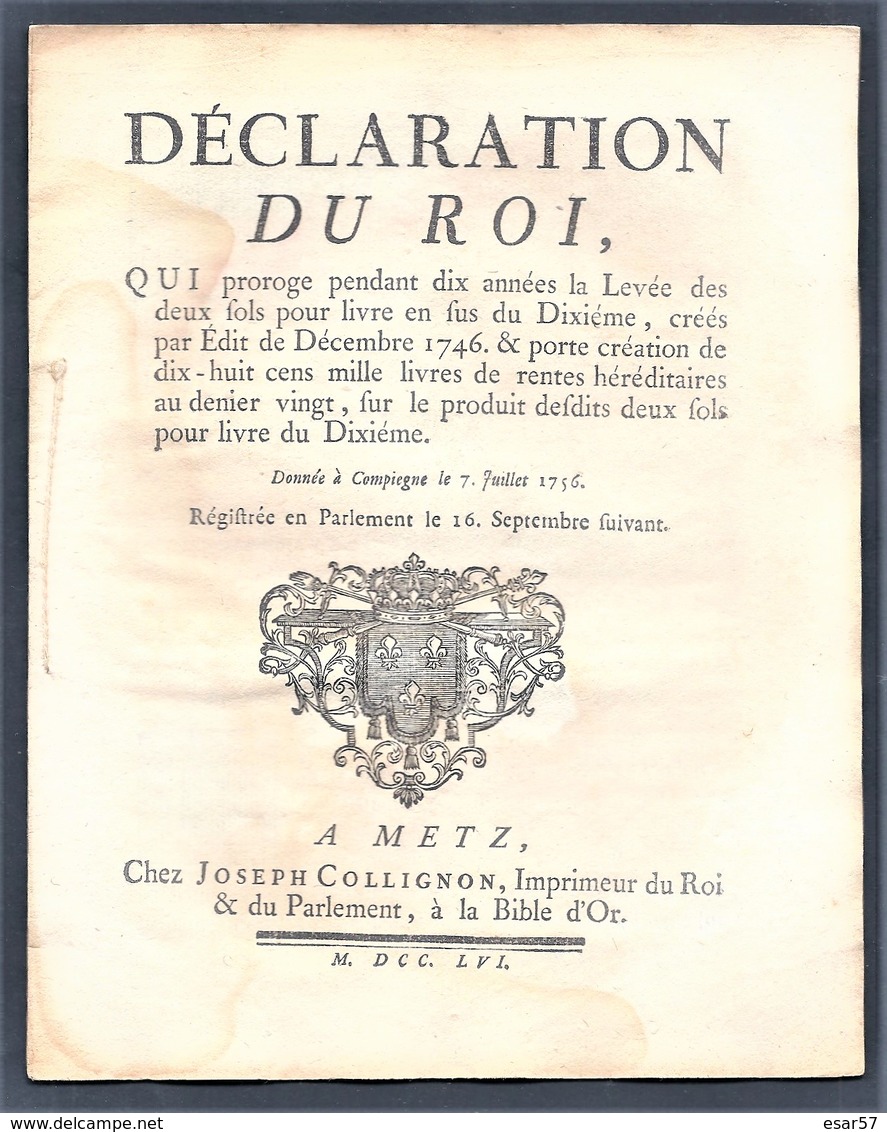 Déclaration Du Roy Impôts Compiègne 7 JUILLET 1756 Imprimé à Metz - Décrets & Lois