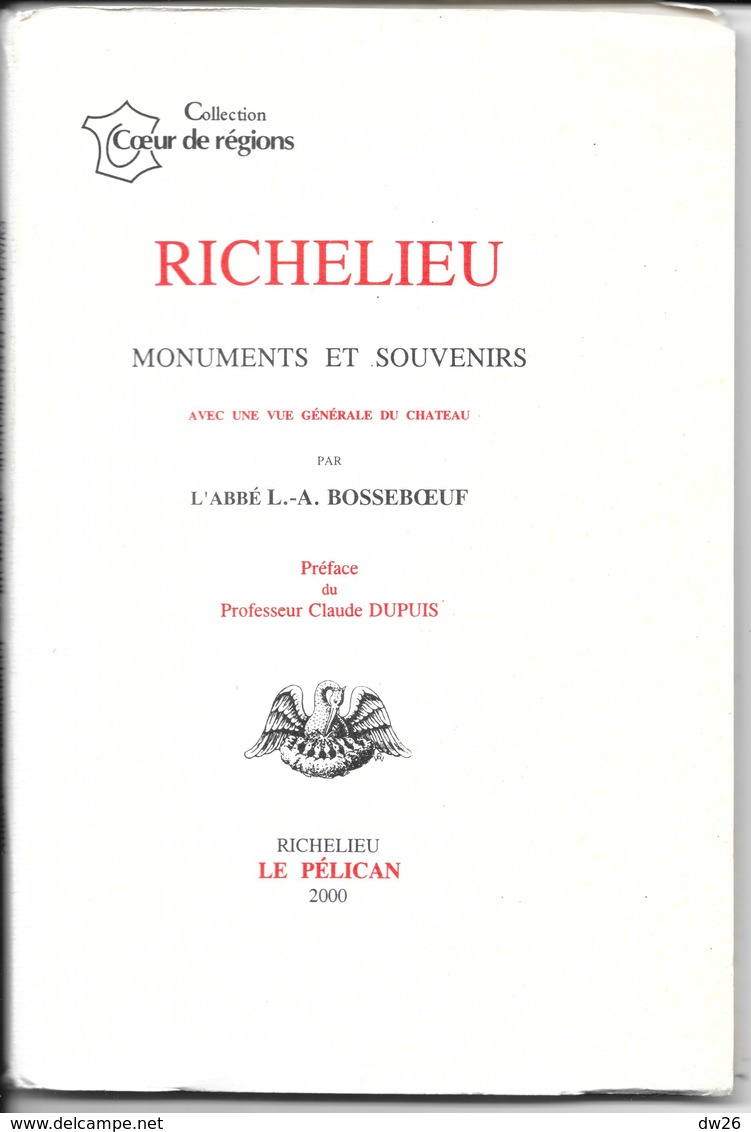 Livre Histoire: Richelieu (Indre-et-Loire) Par L'Abbé L.A. Bosseboeuf - Collection Coeur De Régions - Histoire