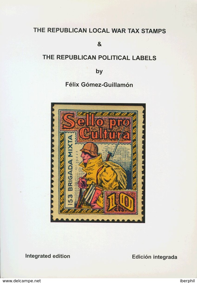 Bibliografía. 1977. THE REPUBLICAN LOCAL WAR TAX STAMPS (1936-39). Félix Gómez-Guillamón. Edición Spanish Philatelic Soc - Non Classificati