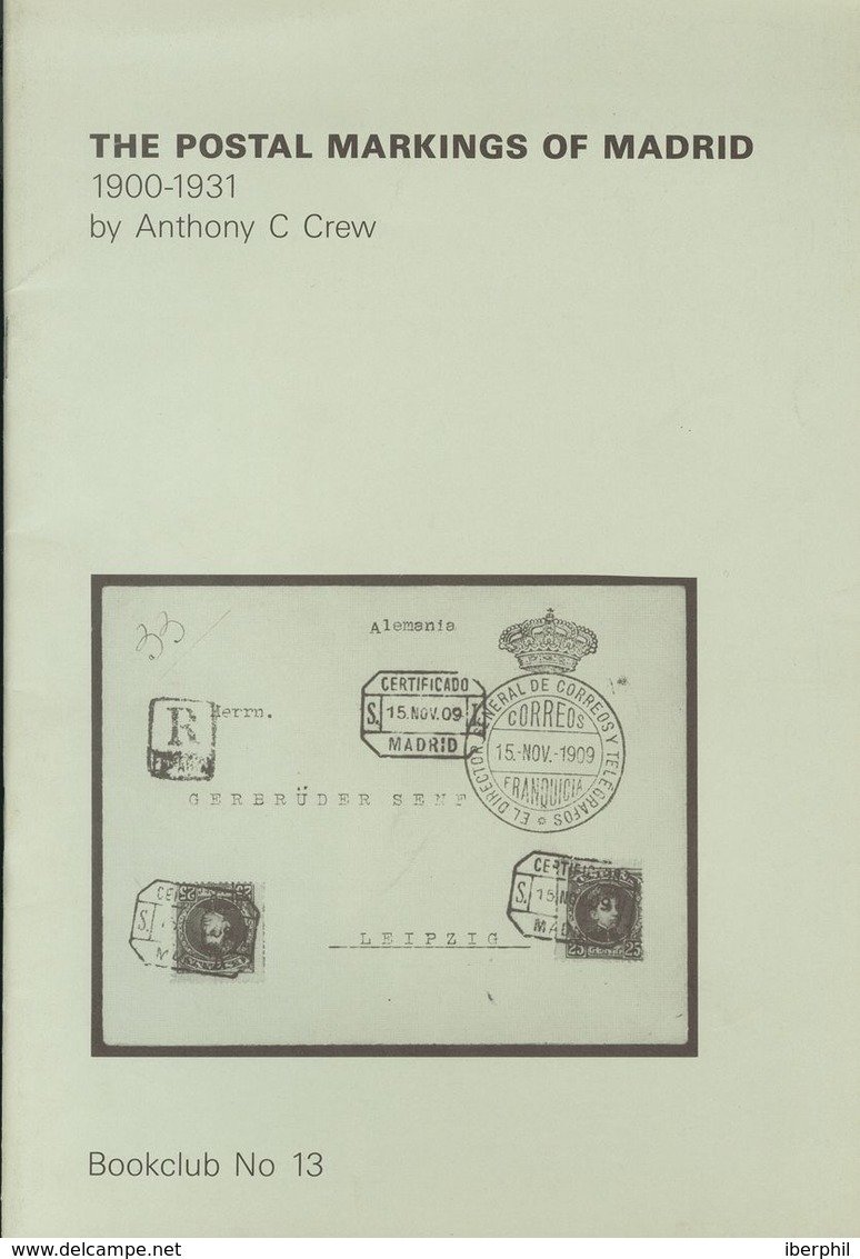 Bibliografía. 1984. THE POSTAL MARKINGS OF MADRID 1900-31. Anthony C. Crew. Hove, 1984. - Unclassified
