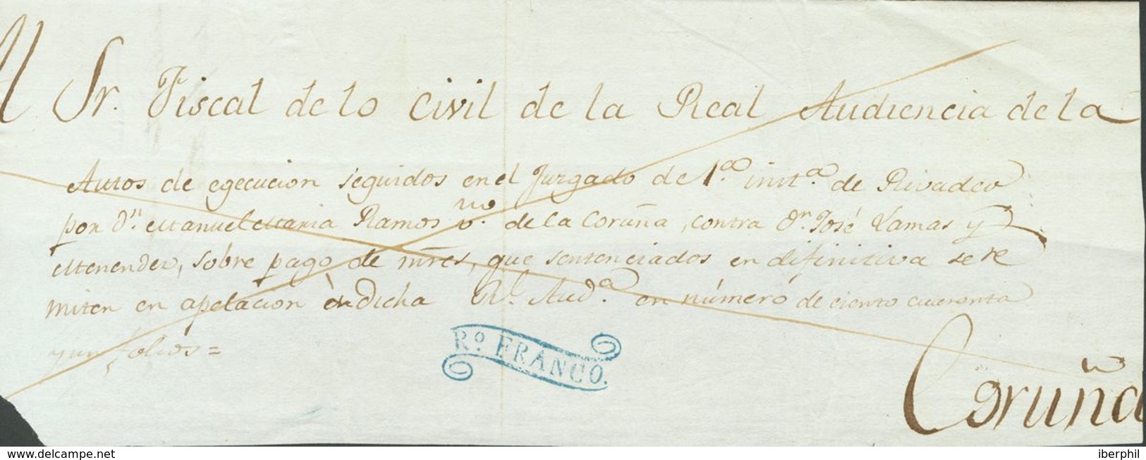 Prefilatelia, Galicia. Sobre. (1825ca). Frente De Plica Judicial De RIVADEO A LA CORUÑA. Marca Rº / FRANCO, En Azul (P.E - ...-1850 Prephilately