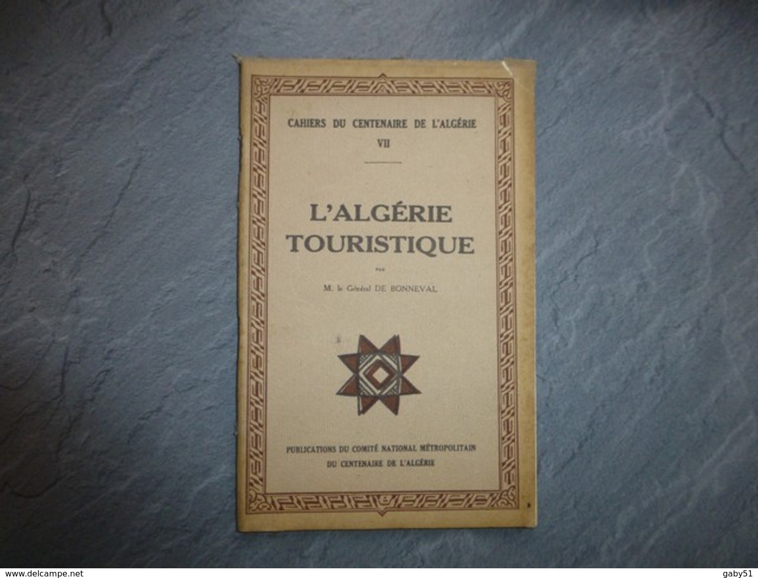 Centenaire Algérie, L'Algérie Touristique, Général De Bonneval,  1930 ; L05 - 1901-1940