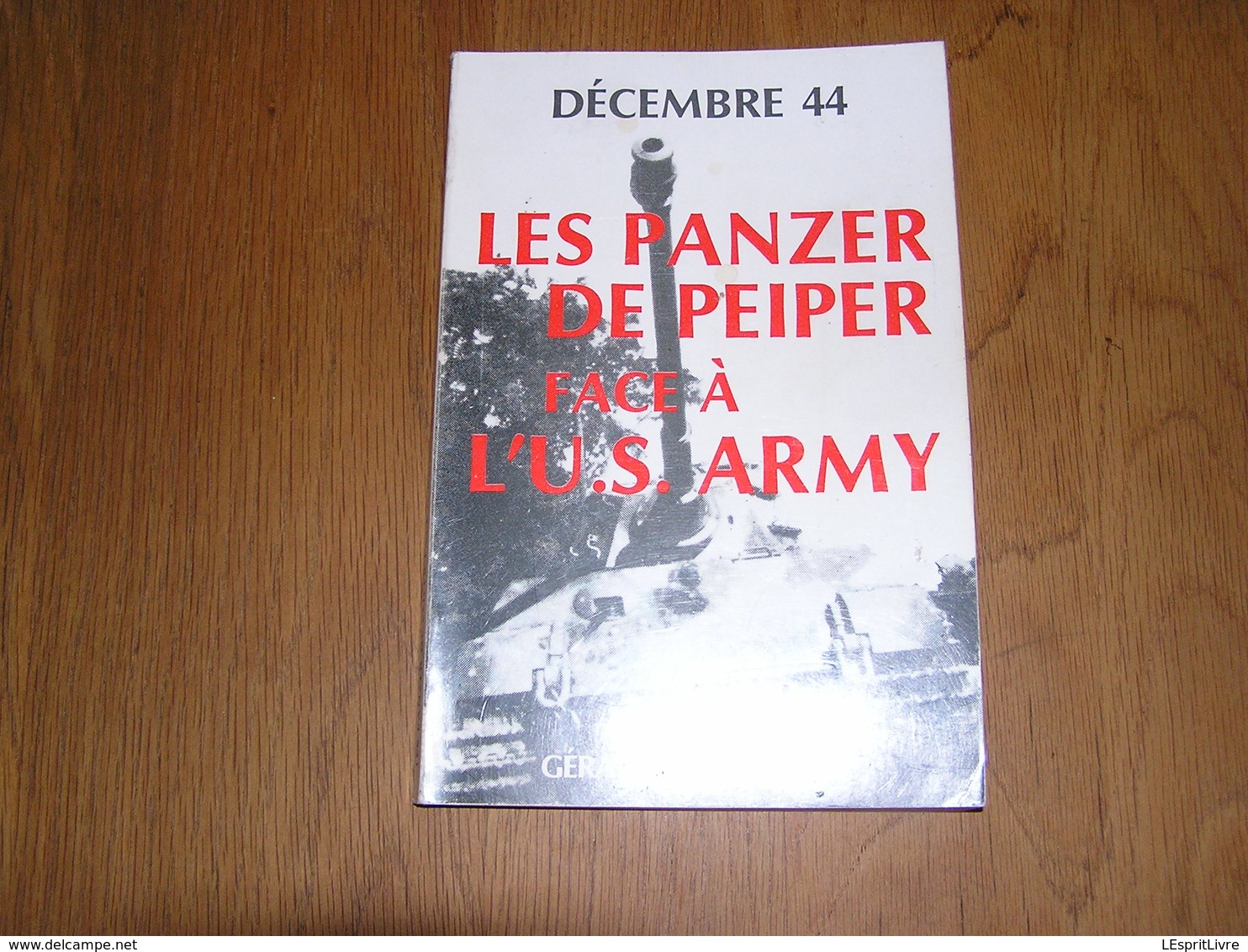 LES PANZER DE PEIPER FACE A L' U.S. ARMY Guerre 40 45 Bataille Des Ardennes Régionalisme Cheneux Stoumont La Gleize - Oorlog 1939-45