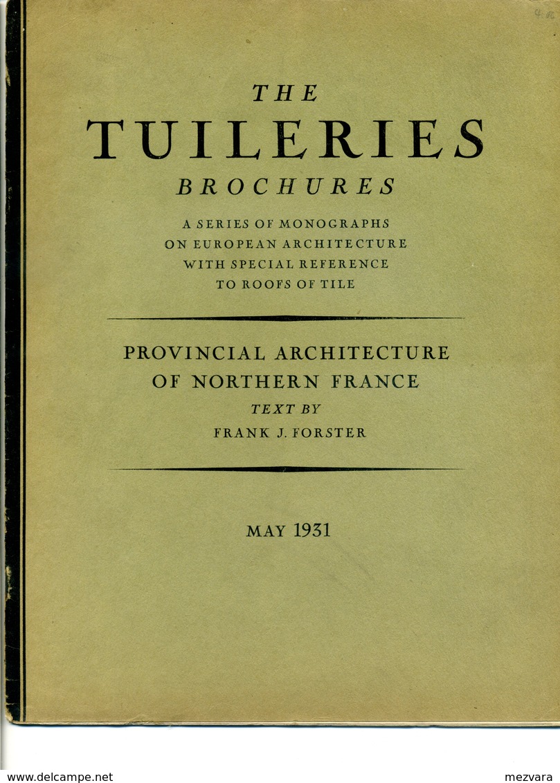 The Tuileries Brochures 1931, May, N° 3. Provincial Architecture In Northern France. AuteursF. J. Forster & FR Yerbury - Architektur/Design