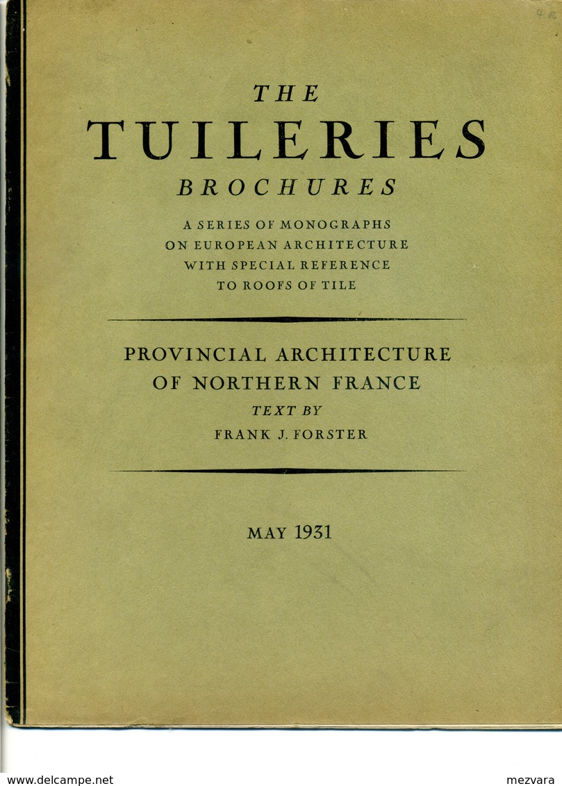 The Tuileries Brochures 1931, May, N° 3. Provincial Architecture In Northern France. AuteursF. J. Forster & FR Yerbury - Architectuur/ Design
