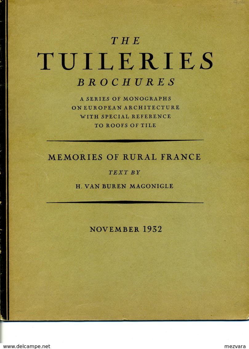 The Tuileries Brochures 1932, Nov, N°6. Memories Of Rural France. Auteurs Harold Van Buren Magonigle & FR Yerbury - Architectuur/ Design