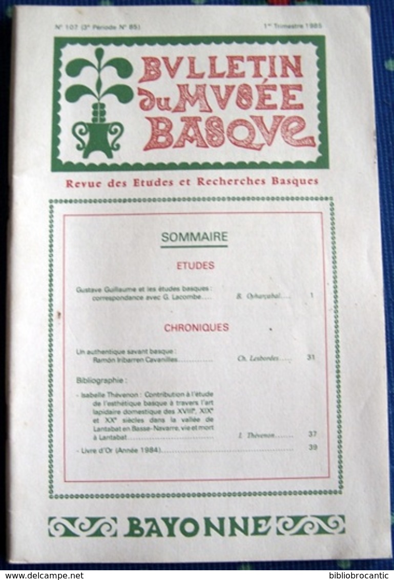 Bulletin Du MUSEE BASQUEn°107(1°Tr.1985)Sommaire Sur Scan < G.GUILLAUME,Etudes Basques/Ramon IRIBARREN CAVANILLES Etc... - Pays Basque